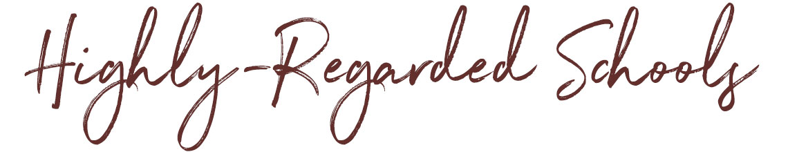 Highly-Regarded Schools