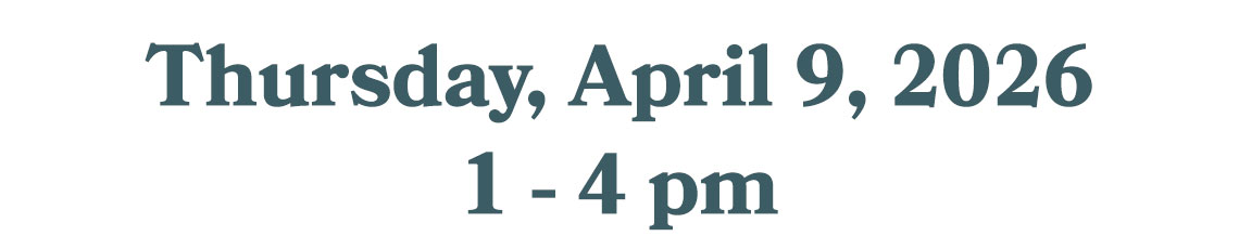 Thursday, April 9, 2026, 1 - 4 pm