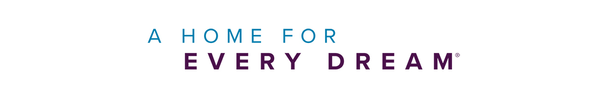 A HOME FOR EVERY DREAM�